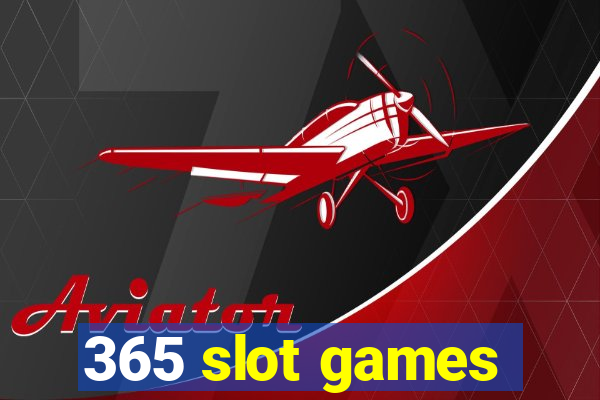 365 slot games