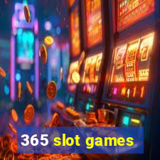 365 slot games