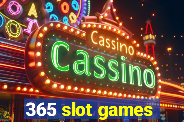 365 slot games