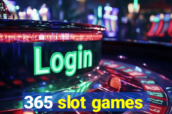 365 slot games