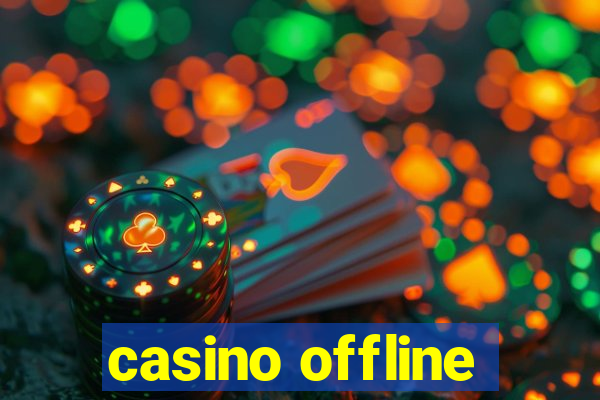 casino offline