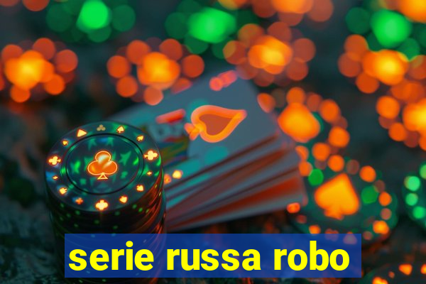 serie russa robo