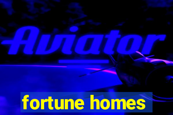 fortune homes