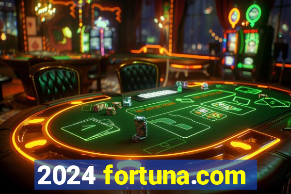 2024 fortuna.com