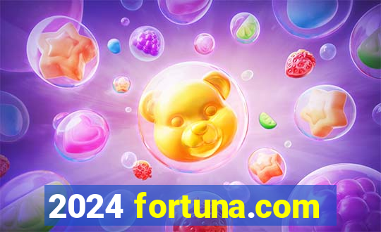 2024 fortuna.com