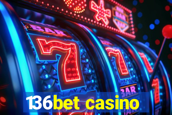 136bet casino