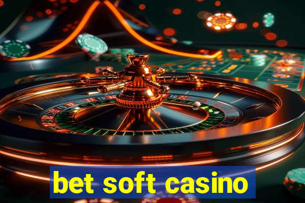 bet soft casino