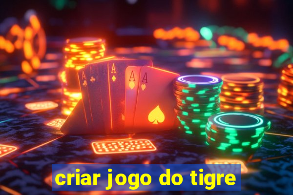 criar jogo do tigre