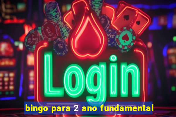 bingo para 2 ano fundamental