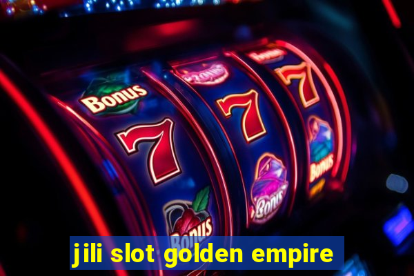 jili slot golden empire