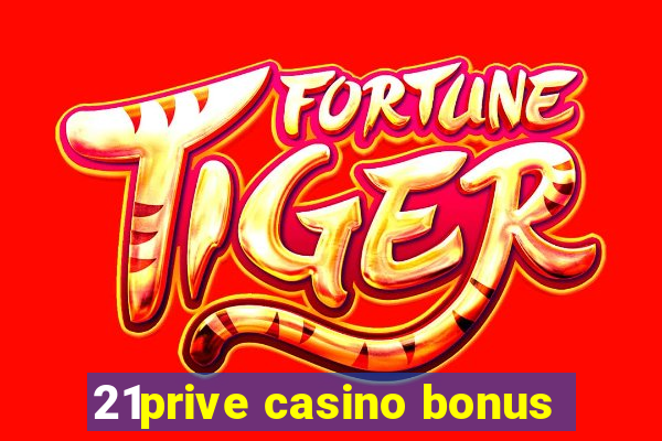 21prive casino bonus