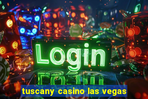 tuscany casino las vegas