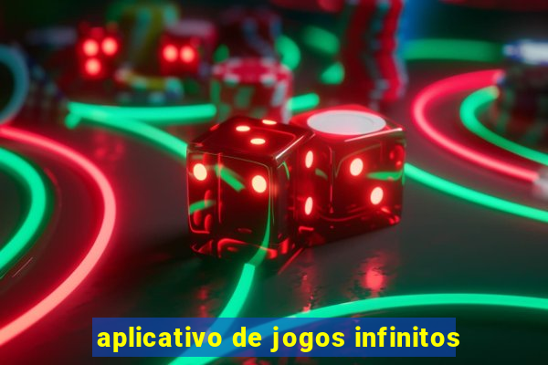 aplicativo de jogos infinitos