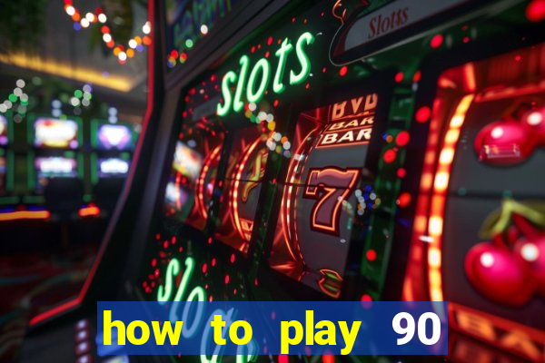 how to play 90 ball bingo