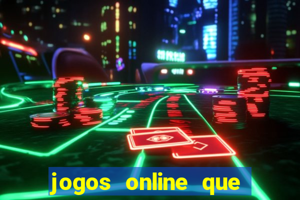 jogos online que rendem dinheiro