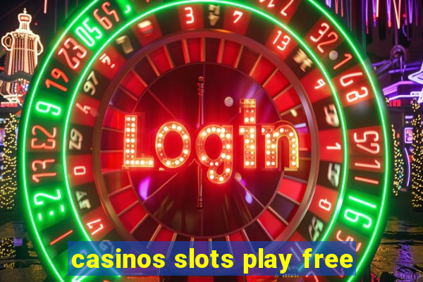 casinos slots play free