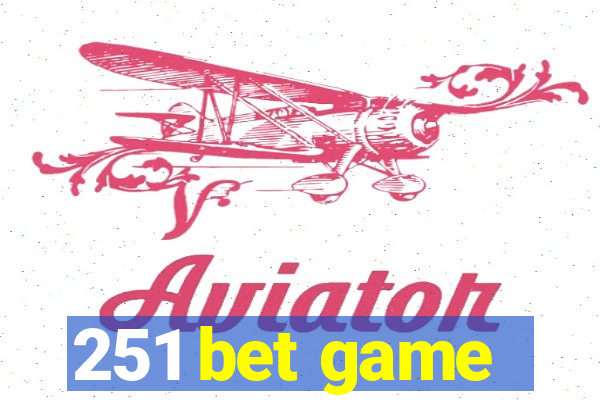 251 bet game