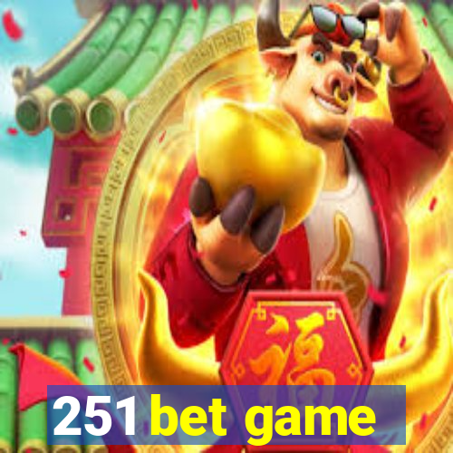 251 bet game