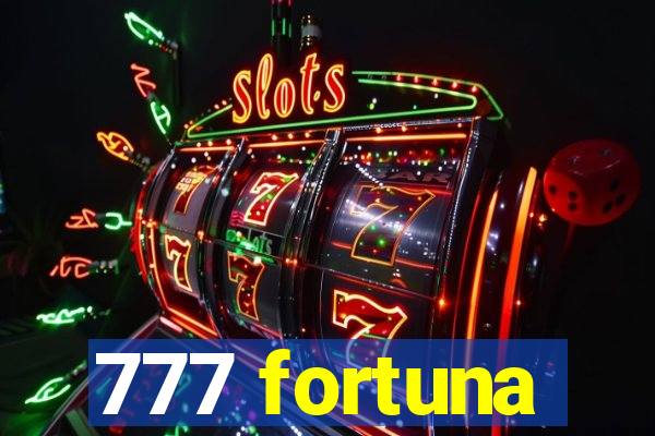 777 fortuna