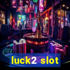 luck2 slot