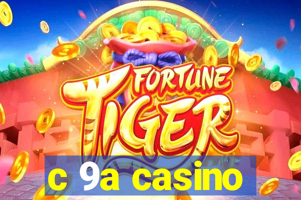 c 9a casino