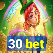 30 bet