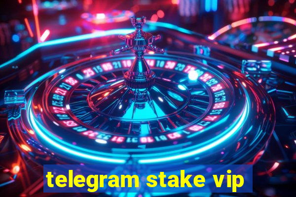 telegram stake vip