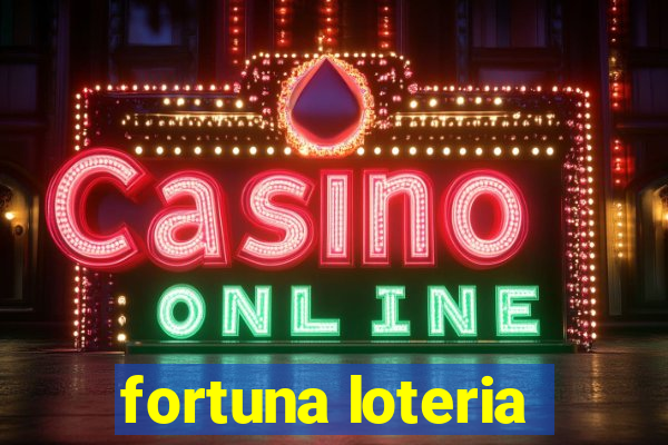 fortuna loteria