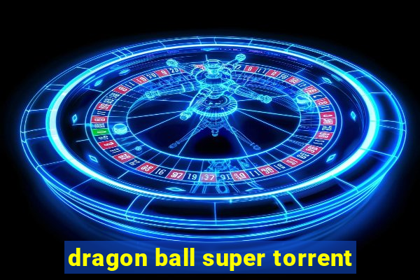 dragon ball super torrent