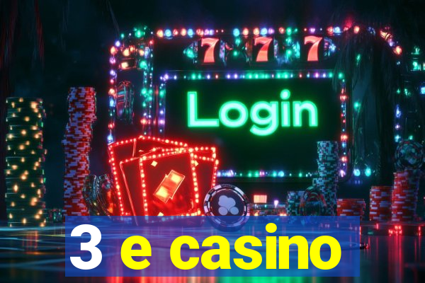 3 e casino