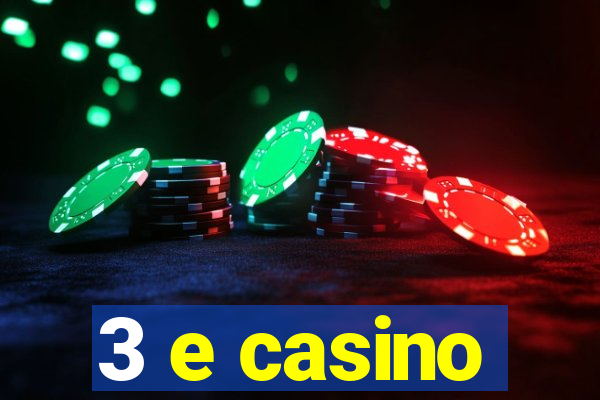 3 e casino