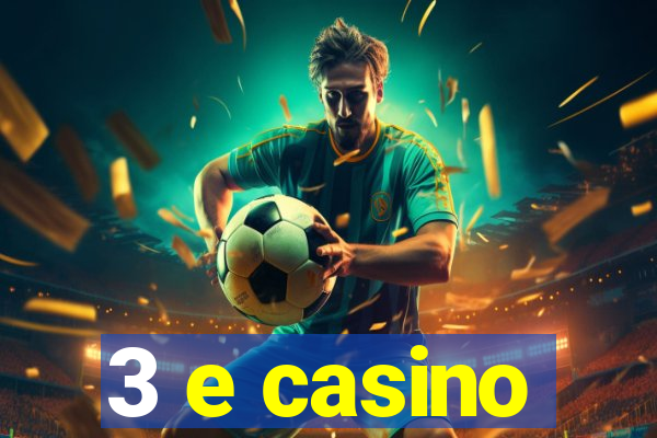 3 e casino