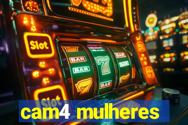 cam4 mulheres