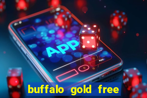 buffalo gold free slot play