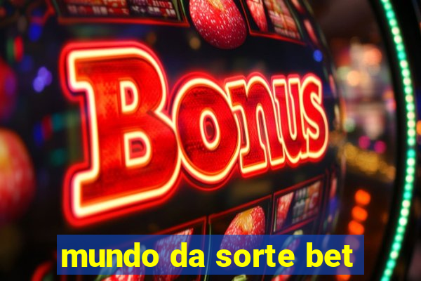 mundo da sorte bet