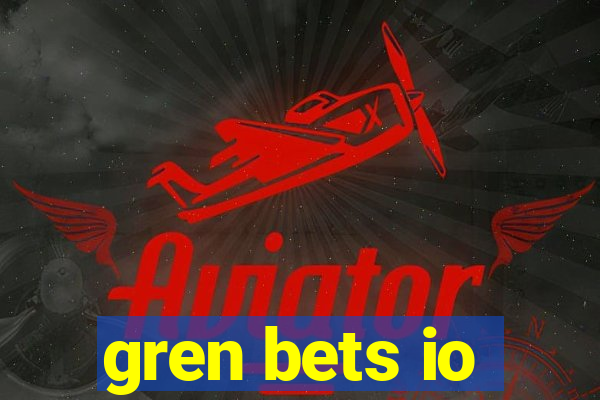 gren bets io