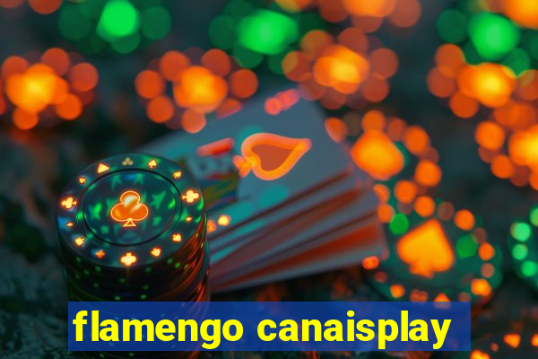 flamengo canaisplay