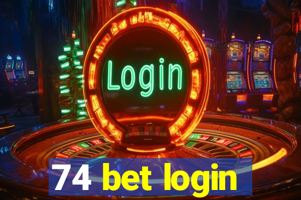 74 bet login