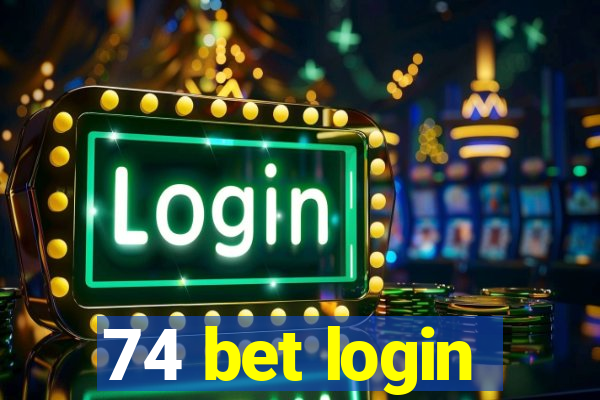 74 bet login