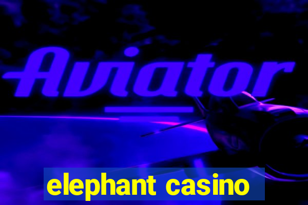 elephant casino