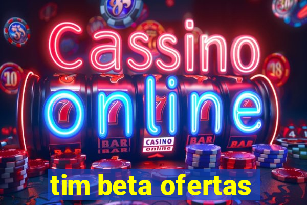 tim beta ofertas