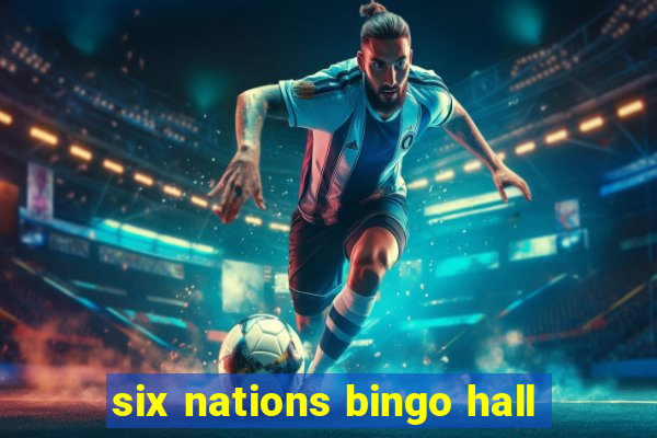 six nations bingo hall