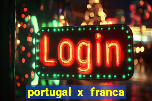 portugal x franca onde assistir