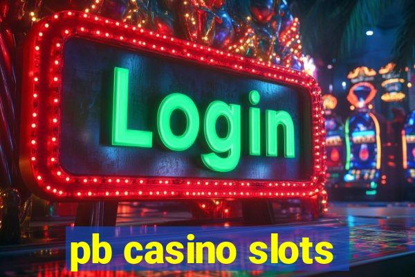 pb casino slots