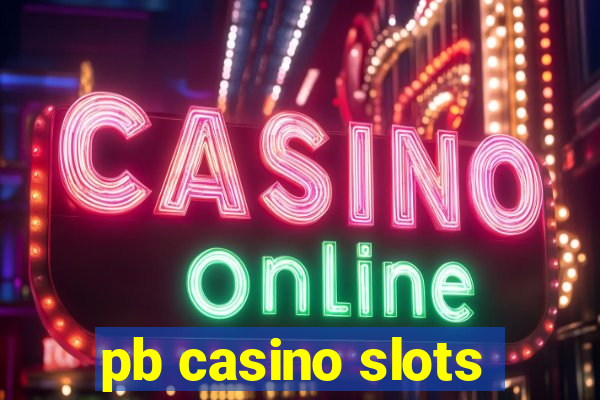 pb casino slots