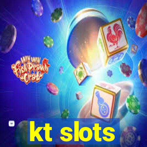 kt slots