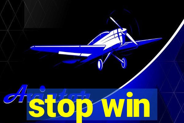 stop win