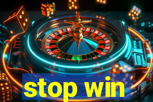 stop win