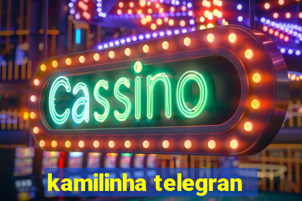 kamilinha telegran