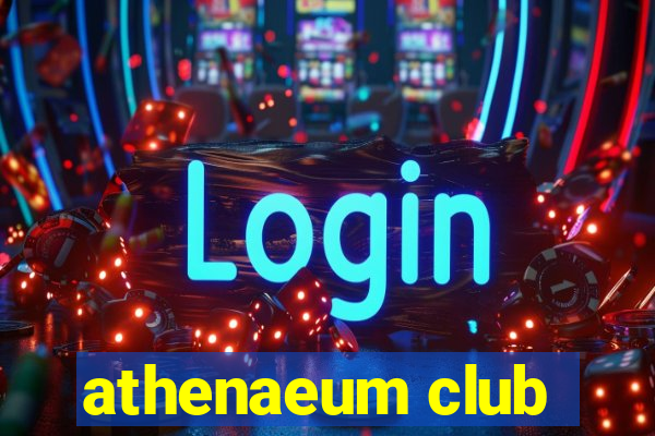 athenaeum club